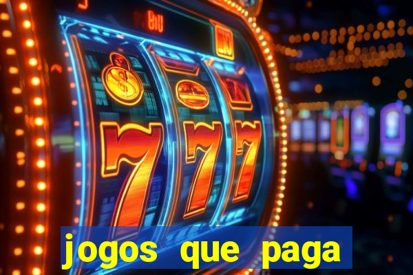 jogos que paga dinheiro de verdade sem depositar
